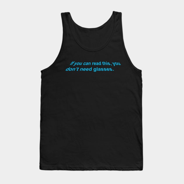 If you can read this Tank Top by old_school_designs